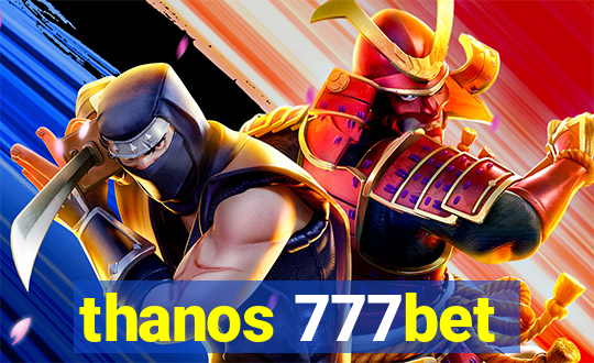 thanos 777bet